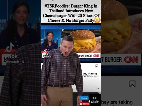 Burger King in Thailand Introduces Chesseburger With Just Cheese. #fyp #BurgerKingInnovation