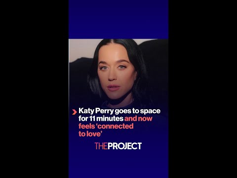 Katy Perry goes to space for 11 minutes and now feels ‘connected to love&#039;